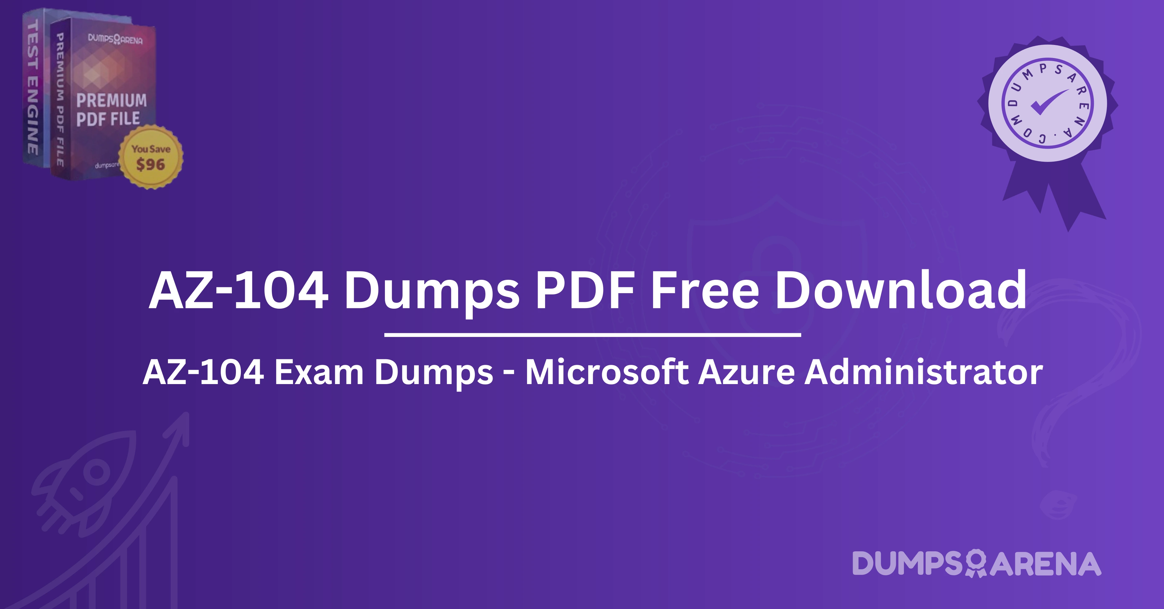 AZ-104 Dumps PDF Free Download: How to Save Time on Exam Prep