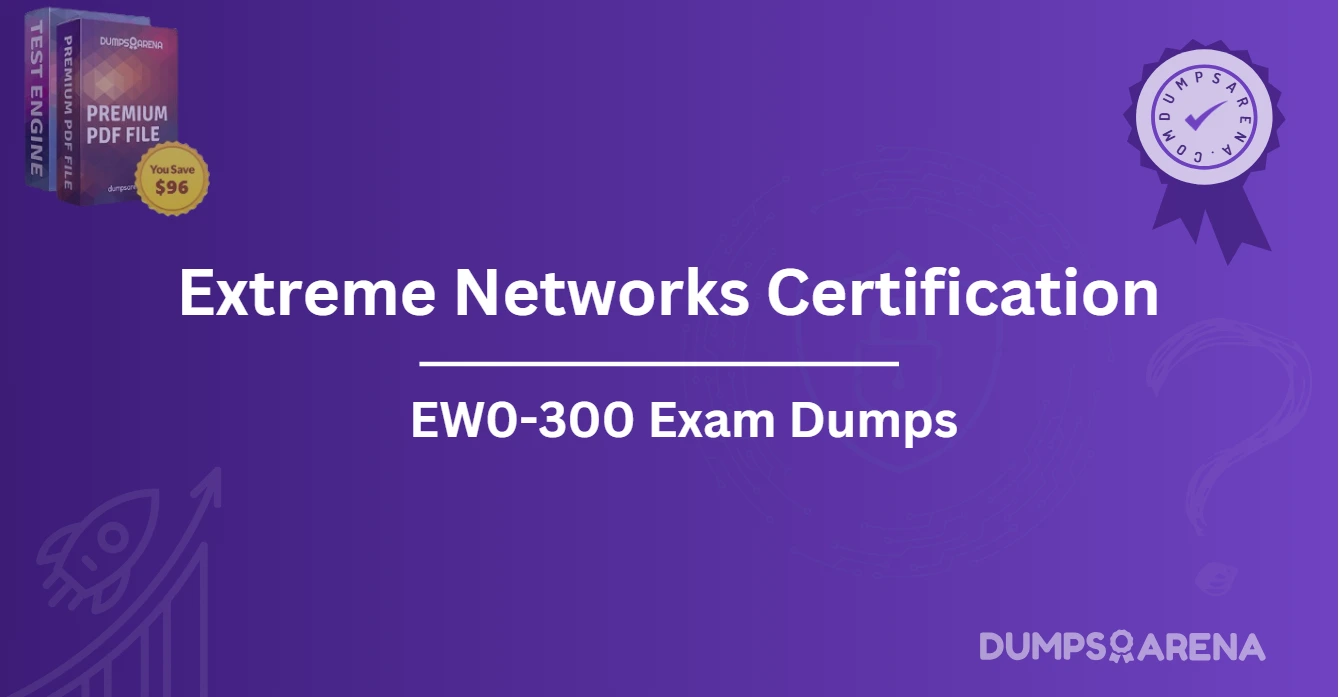 Is Extreme Networks Certification Worth It? Here’s What You Need to Know