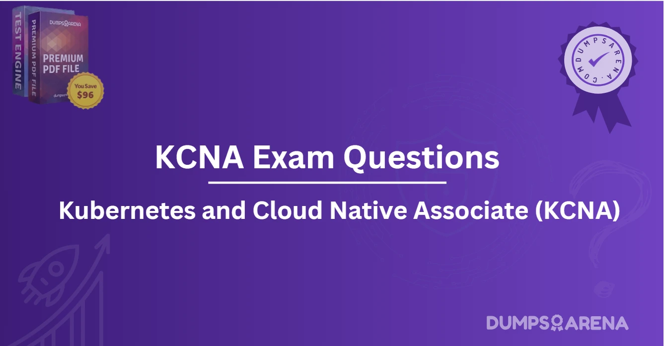 Crack the KCNA Exam Question: Comprehensive Guide with Detailed Explanations