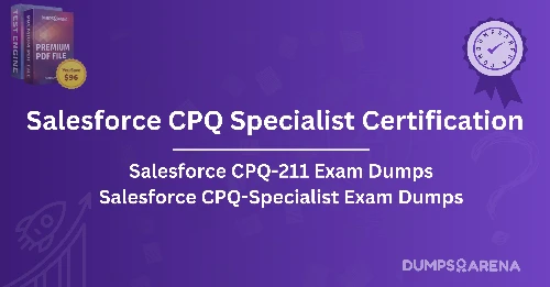 Step-by-Step Guide to Earning Your Salesforce CPQ Specialist Certification