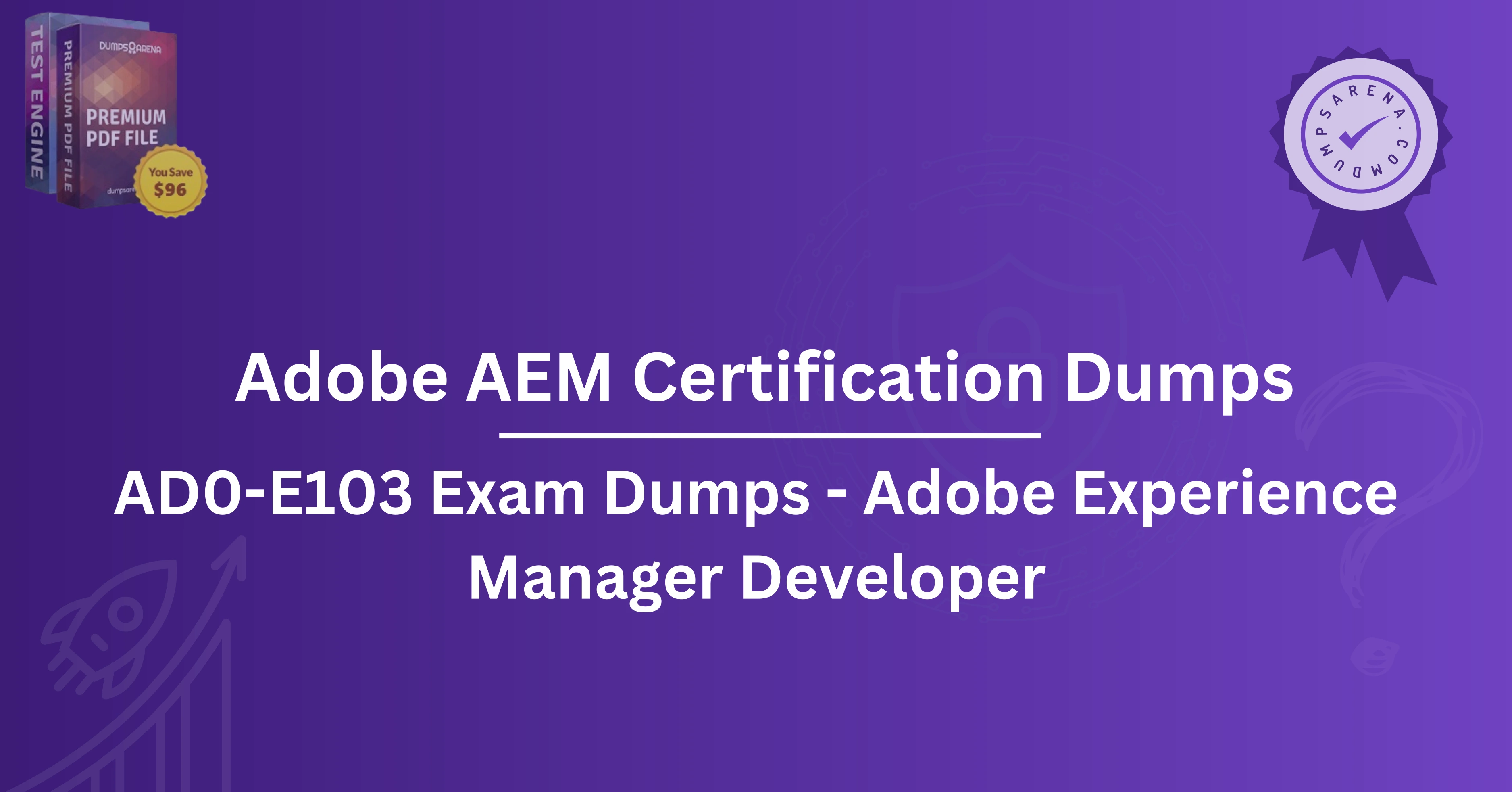 Adobe AEM Certification Dumps: How to Ace Every Question