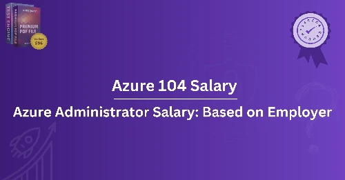 Azure 104 Salary: How to Negotiate for Higher Pay