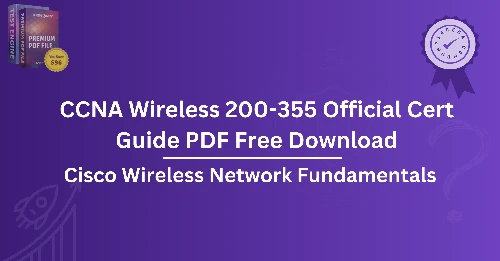 CCNA Wireless 200-355 Official Cert Guide PDF Free: How It Helps