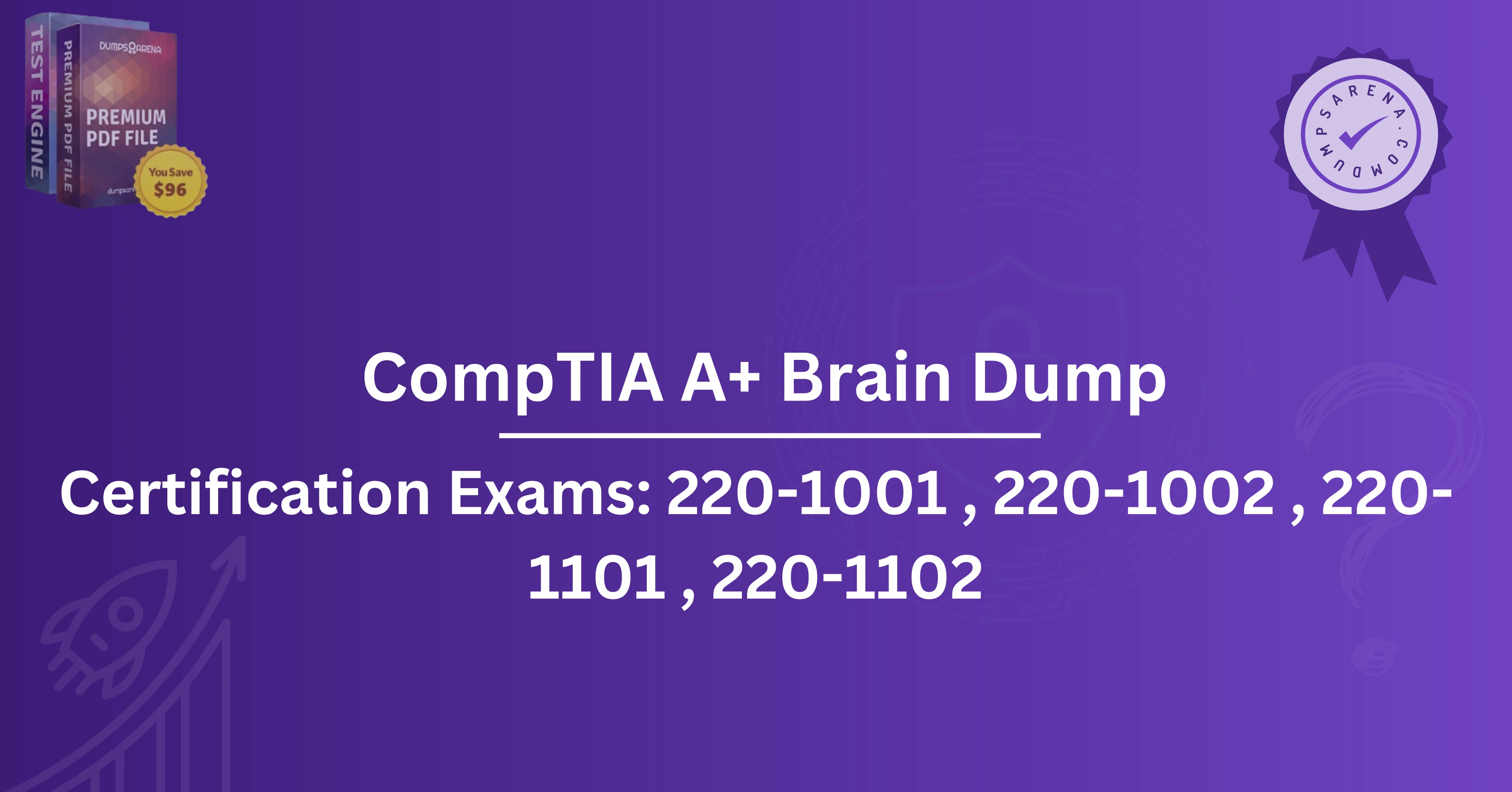 CompTIA A+ Brain Dump: What to Look for in Reliable Resources