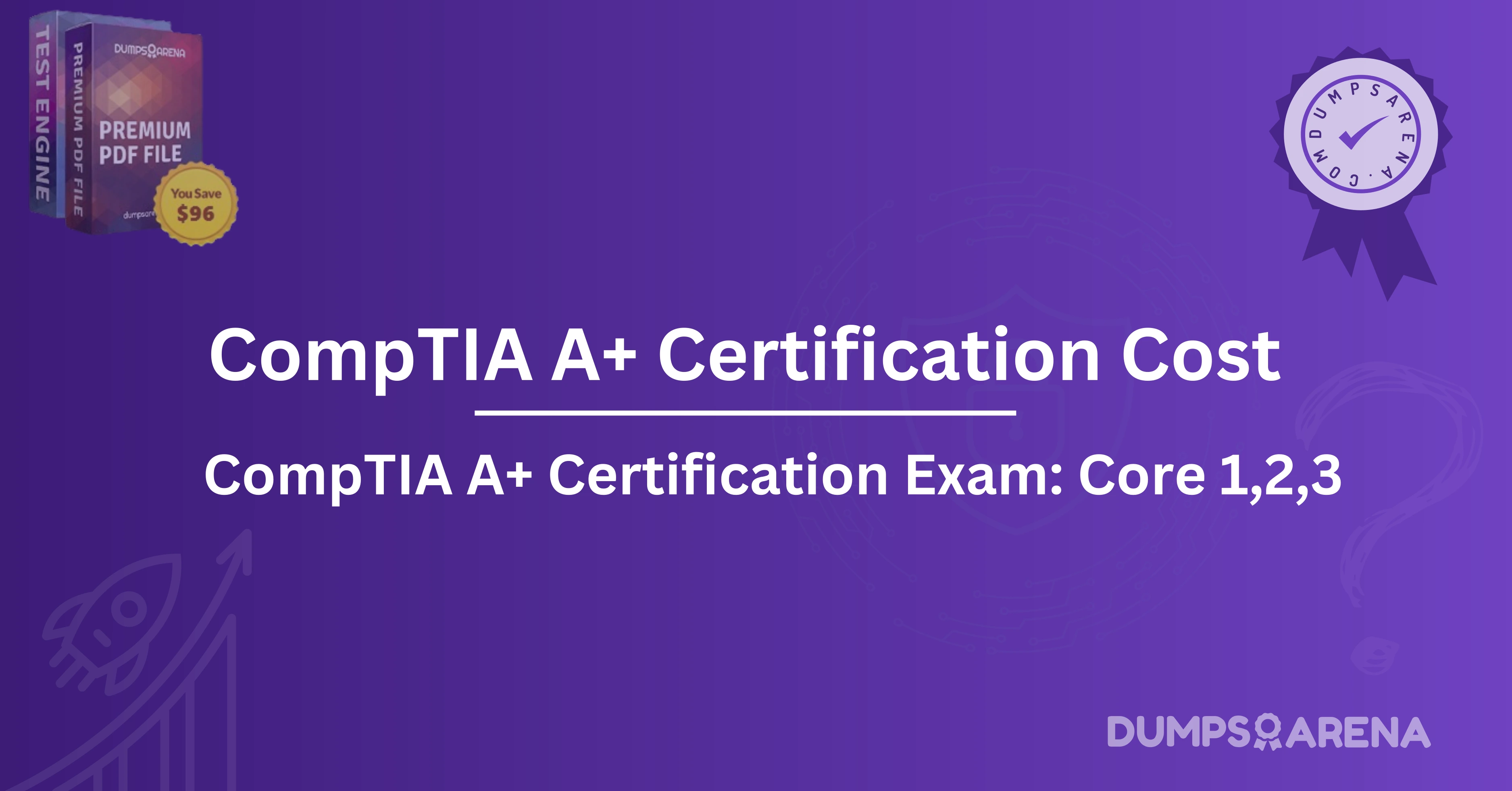 CompTIA A+ Certification Cost: How Much You’ll Pay in 2025