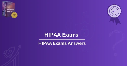 HIPAA Exams: How to Get Certified in Healthcare Compliance