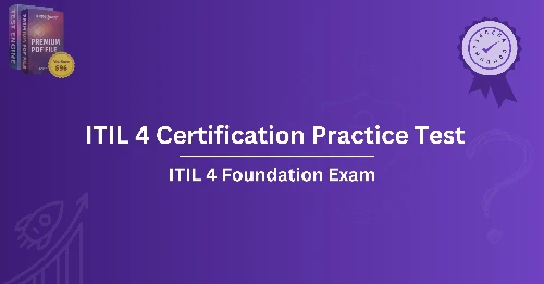 ITIL 4 Certification Practice Test: How It Boosts Your Career