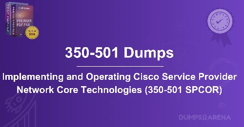 Cisco 350-501 Dumps: Best Study Resources Revealed