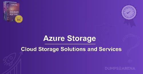 Introduction to Azure Storage and Its Role in the AZ-900 Exam