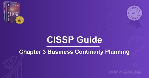 CISSP Guide: Chapter 3 Business Continuity Planning