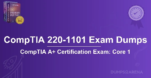 CompTIA 220-1101 Exam Dumps: What’s Included in the 2025 Guide?