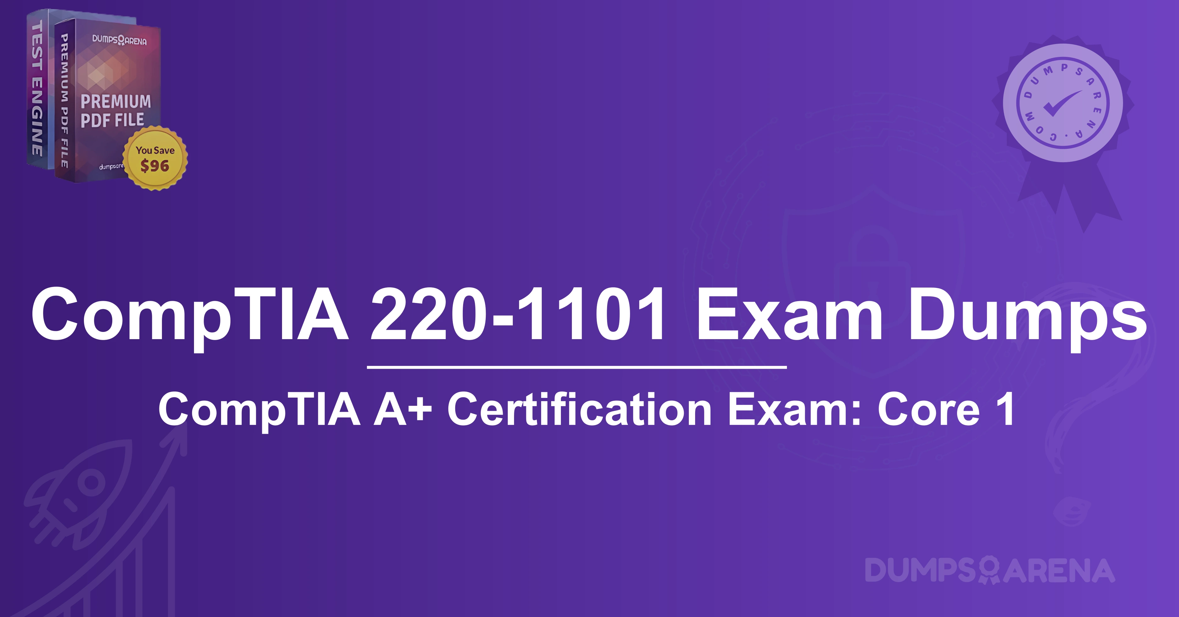 CompTIA 220-1101 Exam Dumps: What’s Included in the 2025 Guide?