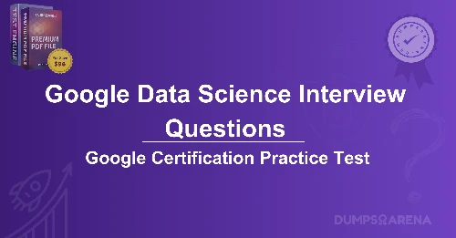 Google Data Science Interview Questions: Top QA 2025 Free