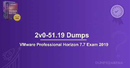 2V0-51.19 Dumps: VMware Horizon 7.7 Secrets