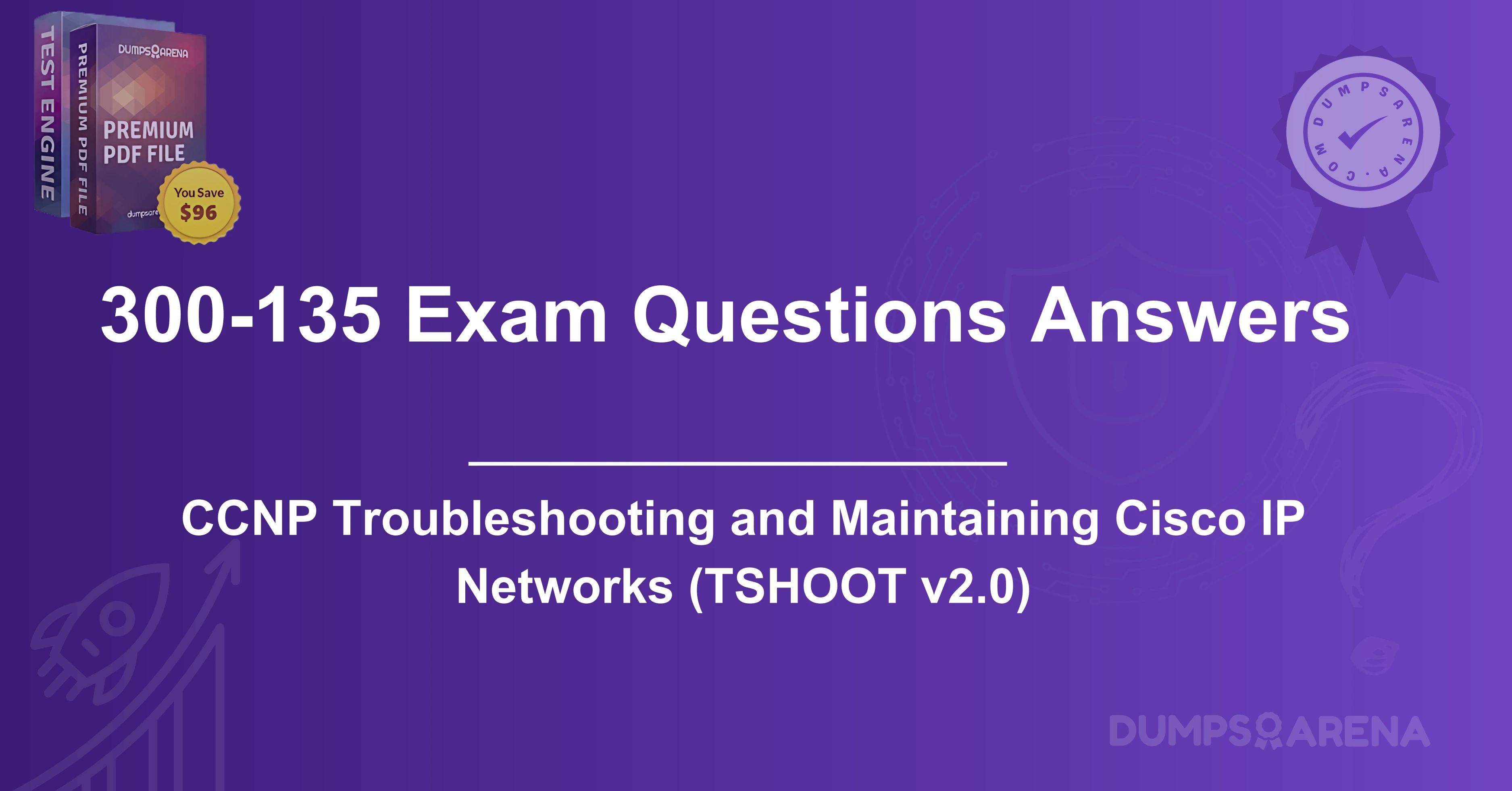 300-135 Exam Questions Answers: TSHOOT v2.0 Key Concepts