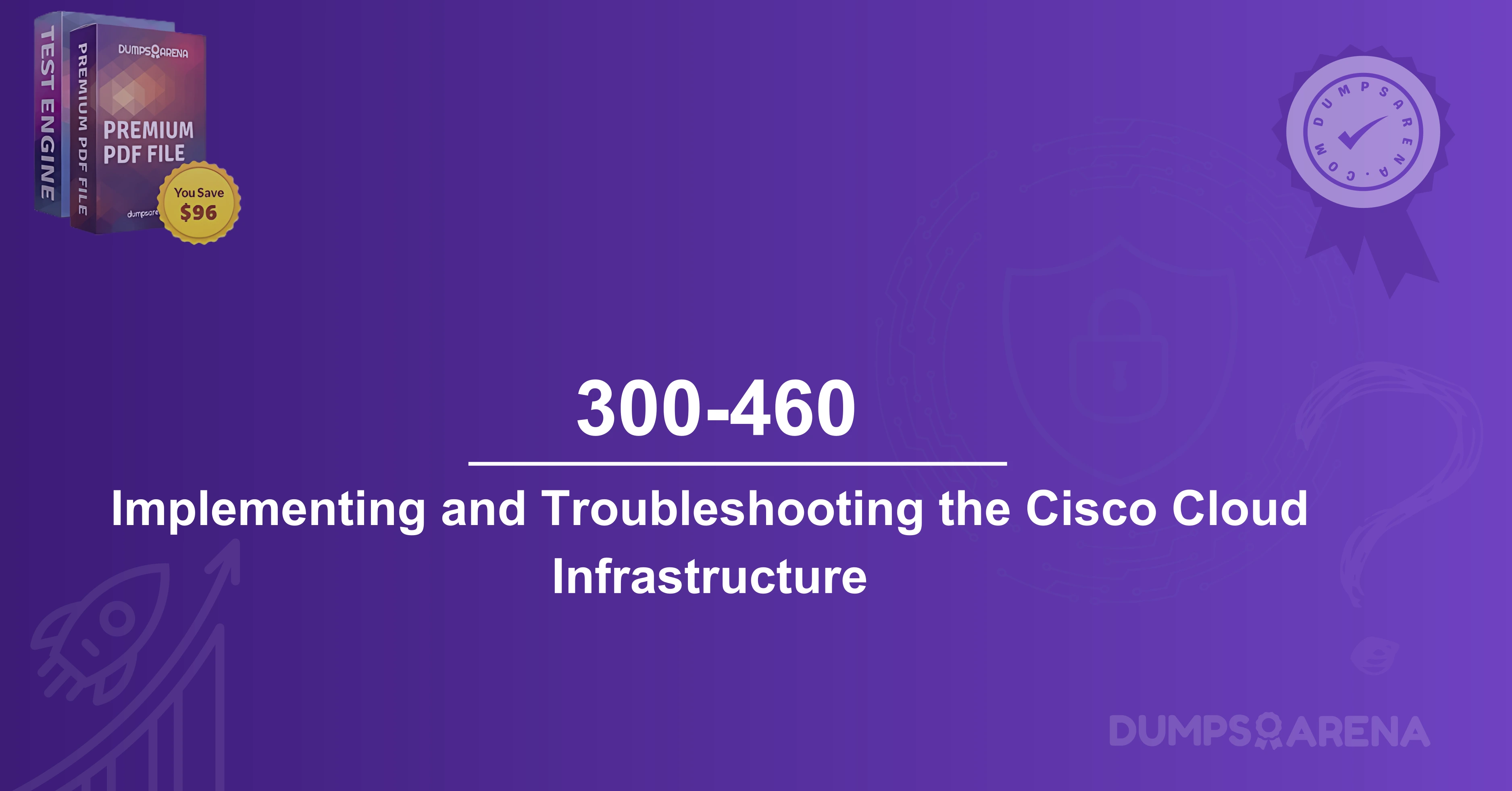 300-460: Cisco Cloud Infrastructure Setup and Troubleshooting