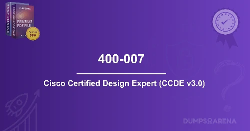 400-007 Cisco Certified Design Expert CCDE v3.0 Roadmap