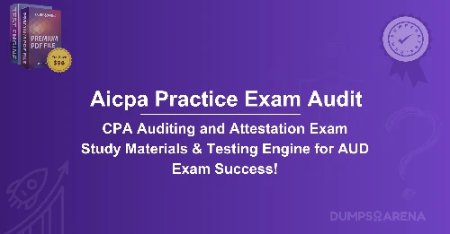 AICPA Practice Exam Audit-CPA: How to Ace the Audit Section?