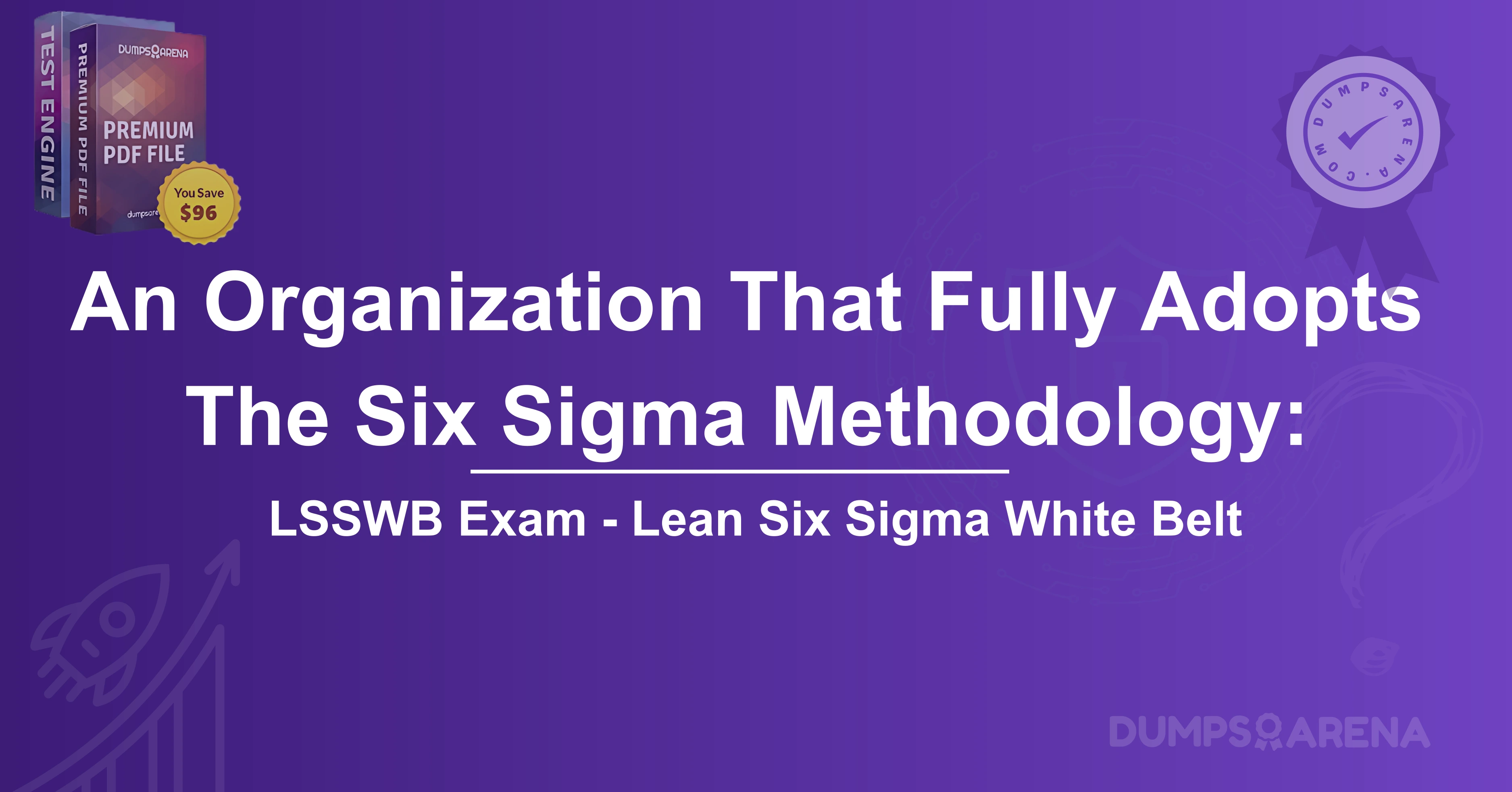 An Organization That Fully Adopts The Six Sigma Methodology: