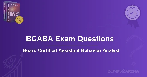 BCABA Exam Questions: How to Master Concepts to Pass Easily?