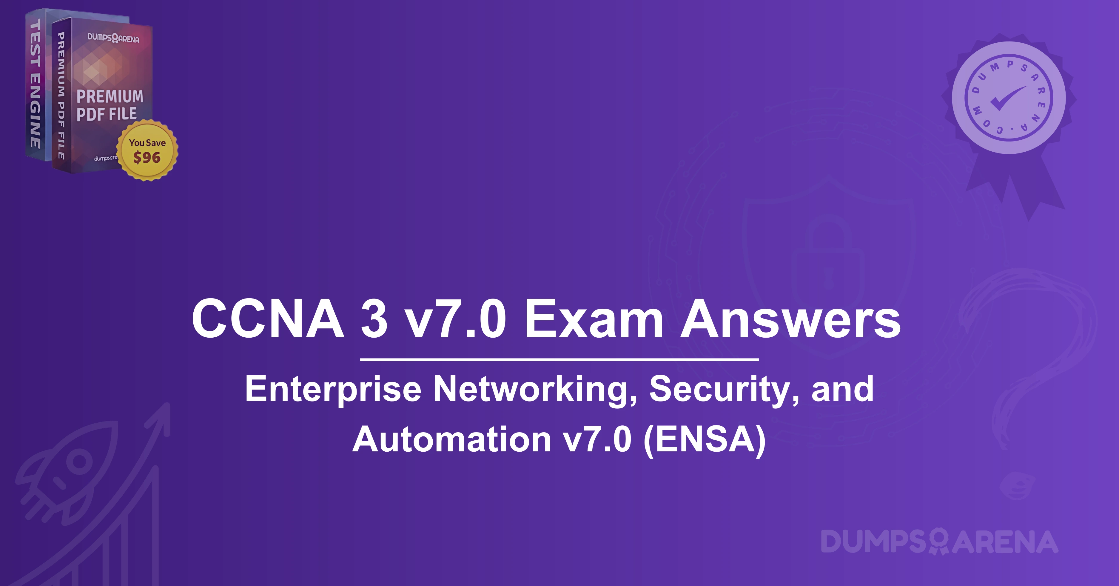 CCNA 3 v7.0 Exam Answers: Enterprise Networking, Security, and Automation v7.0 (ENSA)