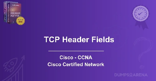 Which Two TCP Header Fields are Used to Confirm Receipt of Data? (choose two.)