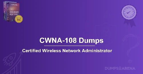 CWNA-108 Dumps: What’s Inside the Certified Wireless Exam?