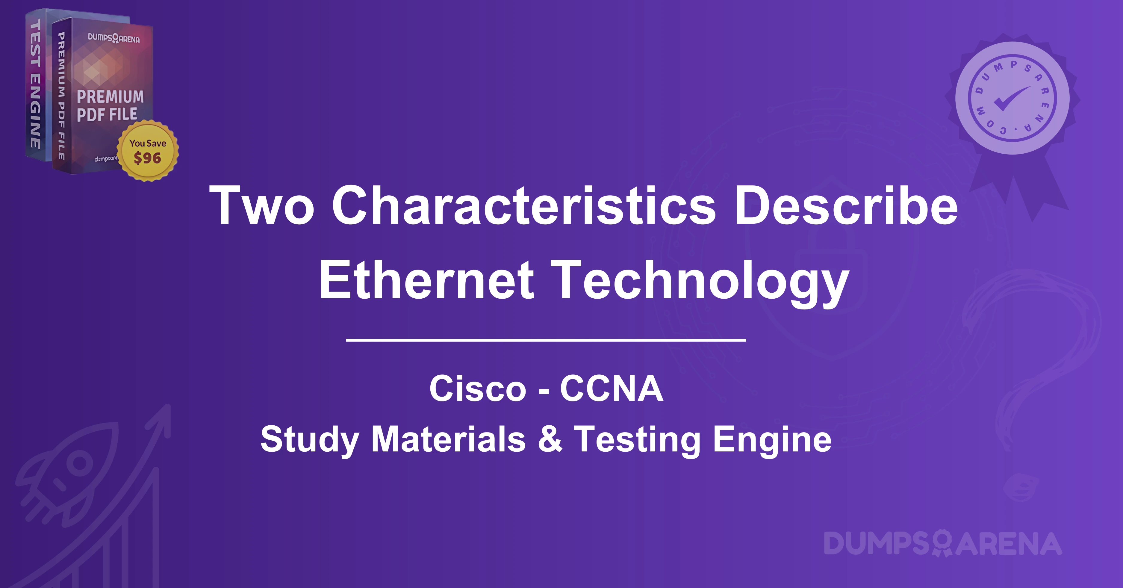 Which Two Characteristics Describe Ethernet Technology? (Choose Two.)