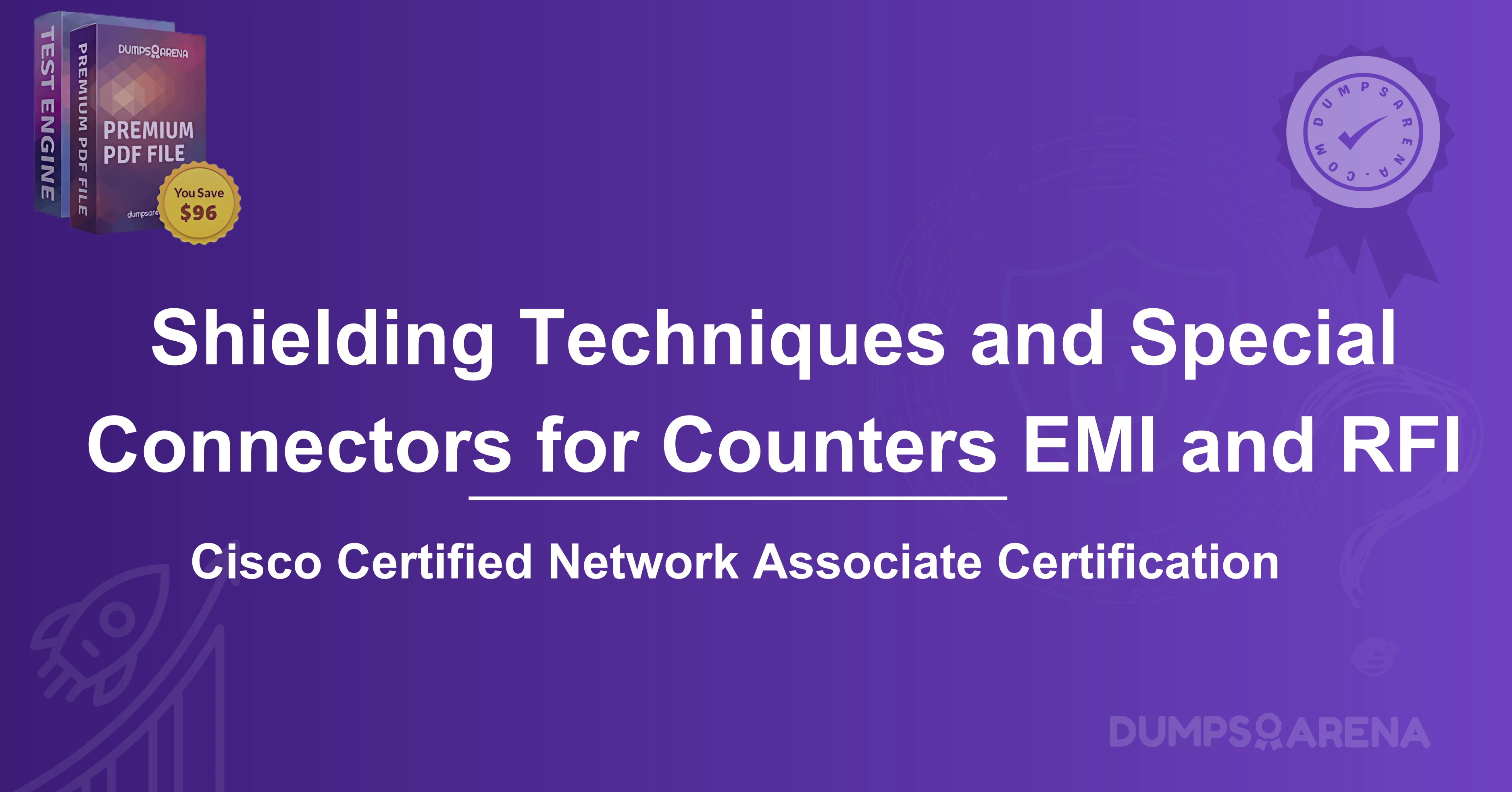 Which of the Following Counters EMI and RFI by Using Shielding Techniques and Special Connectors?