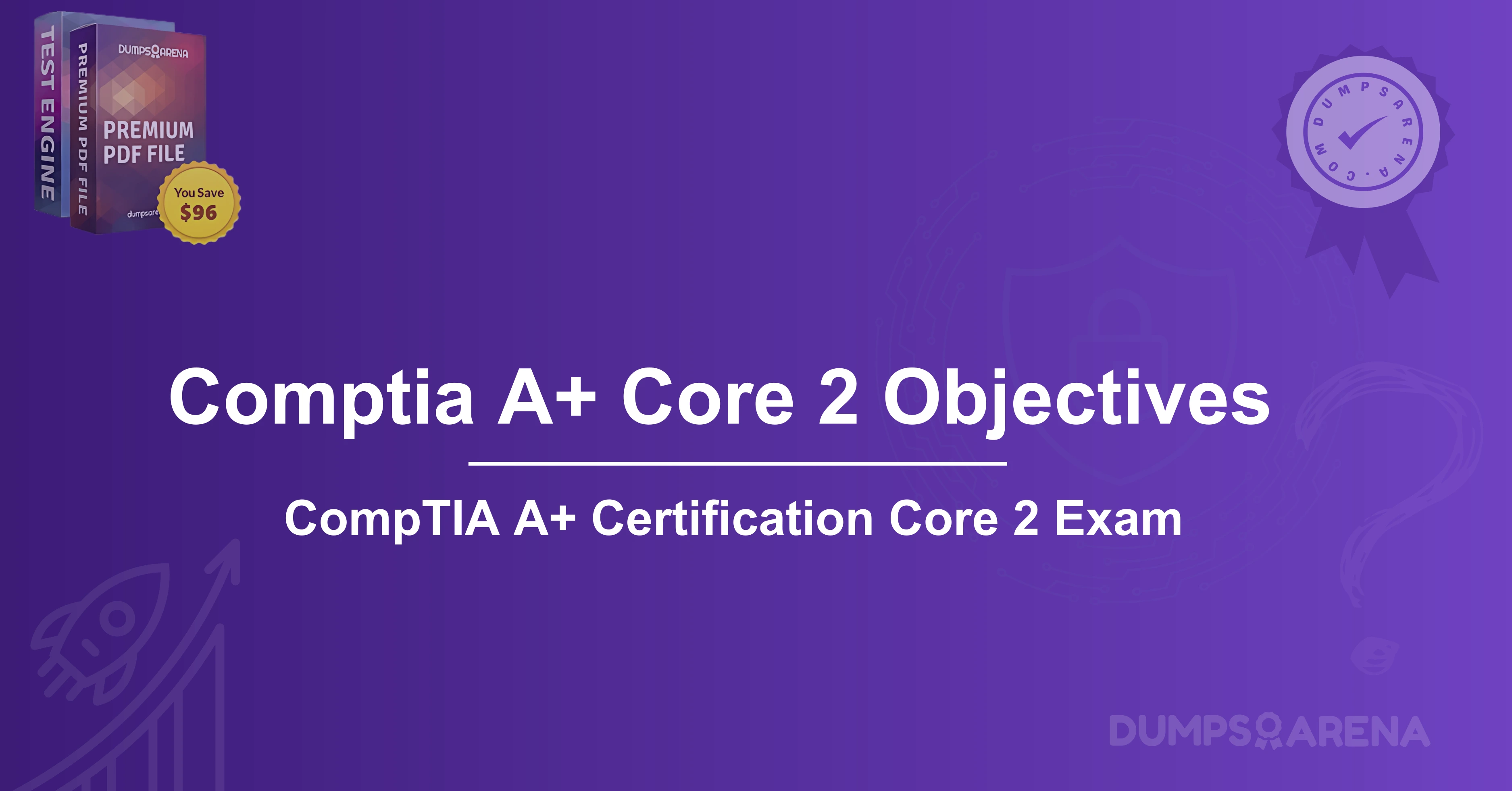 Comptia A+ Core 2 Objectives: What’s New in 2024?