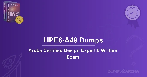 HPE6-A49 Dumps: How to Score High in the ACDX 8 Test?