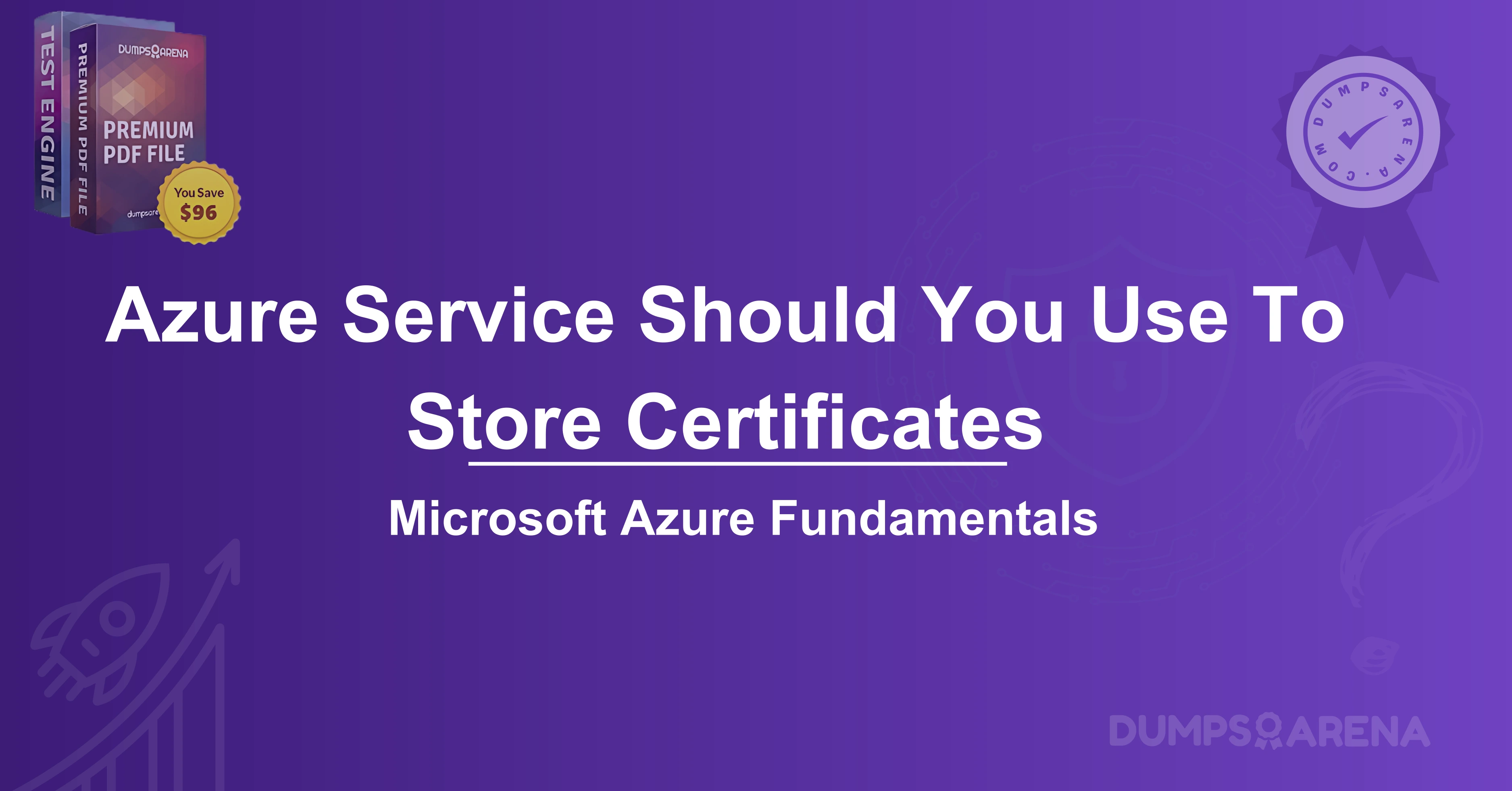 Which Azure Service Should You Use To Store Certificates?