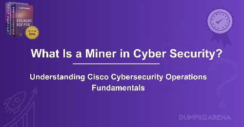 What Is a Miner in Cyber Security?