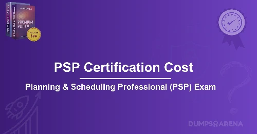 PSP Certification Cost: Affordable Ways to Pass the PSP Exam