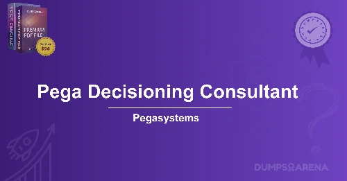 Pega Decisioning Consultant: Optimize Business Decisions