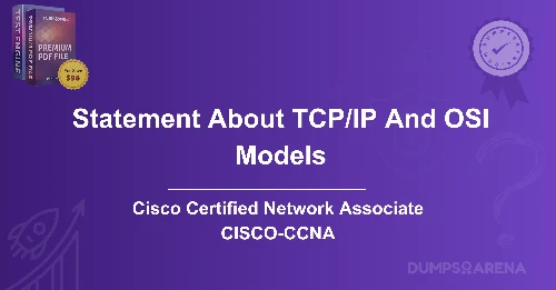 Which Statement is True About the TCP/IP And OSI Models?