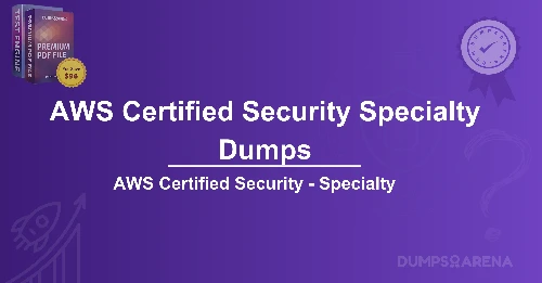 AWS Certified Security Specialty Dumps: Complete Breakdown