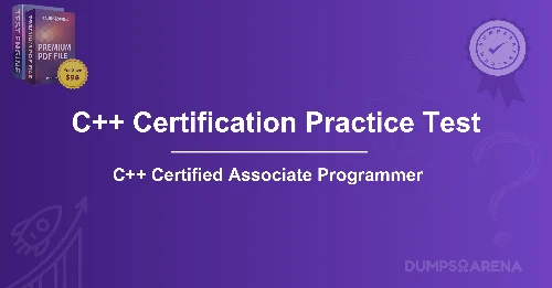 C++ Certification Practice Test: Proven Methods for High Performance